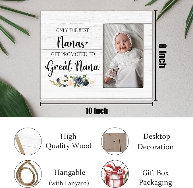 Great Nana Picture Frame - Great Nana Great Grandma Baby Announcement Gifts, Promoted to Great Nana Gifts, Only the Best Nanas Get Promoted to Great Nana Wooden Frame for Tabletop 4x6 Photo